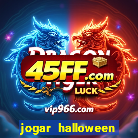 jogar halloween valendo dinheiro